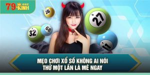 Mẹo Chơi Xổ Số Không Ai Nói